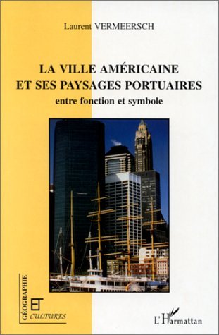 Image de LA VILLE AMÉRICAINE ET SES PAYSAGES PORTUAIRES