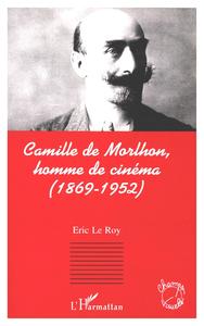 Image de Camille de Morlhon, homme de cinéma (1869-1952)
