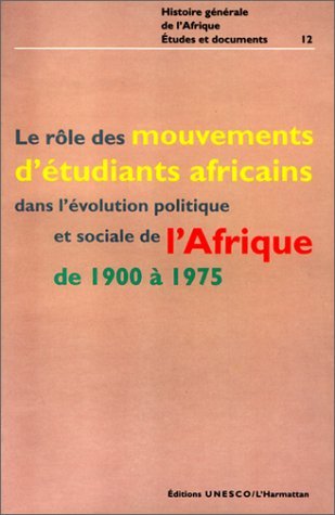 Image de Le rôle des mouvements d'étudiants africains dans l'évolution politique et sociale de l'Afrique de 1900 à 1975