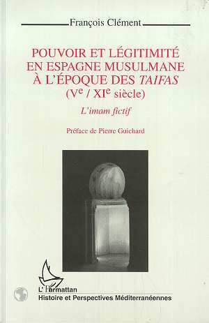 Image de Pouvoir et légitimité en Espagne musulmane à l'époque des Taifas (Vè-XIè siècles)