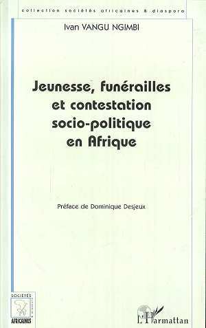 Image de Jeunesses, Funérailles et Contestation Socio-Politique en Afrique