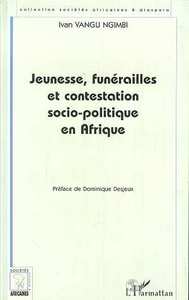 Image de Jeunesses, Funérailles et Contestation Socio-Politique en Afrique