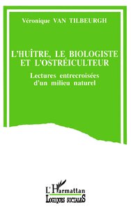 Image de L'huître, le biologiste et l'ostréiculteur