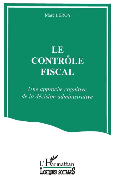 Image de Le contrôle fiscal; Une approche cognitive de la décision administrative