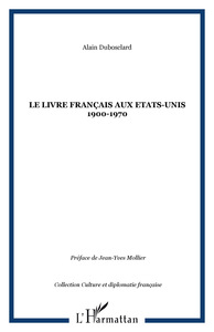 Image de LE LIVRE FRANÇAIS AUX ETATS-UNIS 1900-1970