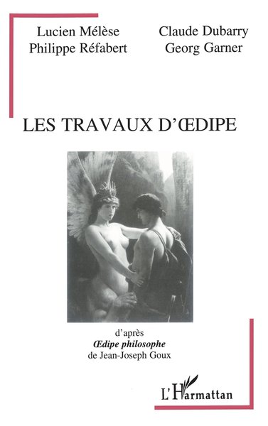 Image de Les travaux d'Oedipe, d'après "Oedipe philosophe" de Jean-Joseph Goux