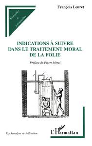 Image de Indications à suivre dans le traitement moral de la folie