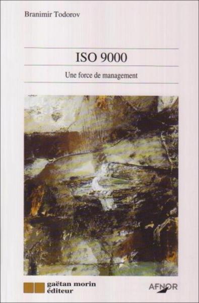Picture of ISO 9000 - UNE FORCE DE MANAGEMENT