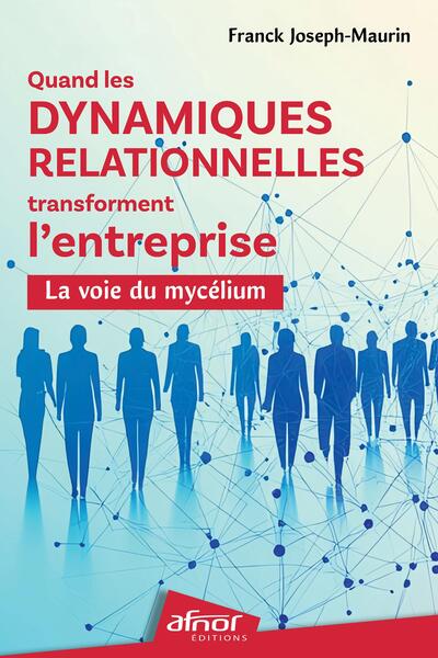 Picture of Quand les dynamiques relationnelles transforment l'entreprise