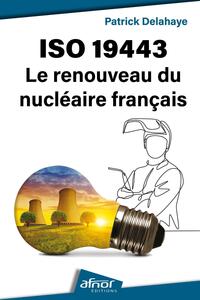 Picture of ISO 19443 : le renouveau du nucléaire français