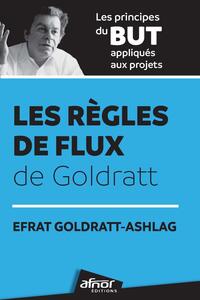 Image de Les règles de flux de Goldratt et#8211; Les principes du But appliqués aux projets
