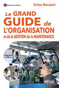 Image de Le grand guide de l'organisation et de la gestion de la maintenance