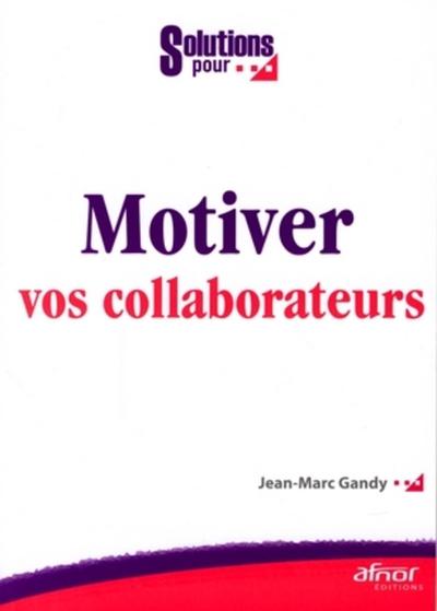 Image de Motiver vos collaborateurs