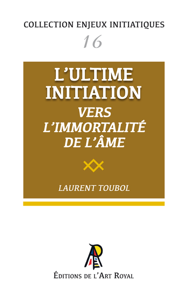 Image de Enjeux initiatiques 16 : L'Ultime Initiation - Vers l'Immortalité de l'âme