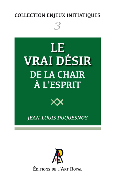 Image de Enjeux initiatiques 03 : Le Vrai Désir - De la chair à l'esprit