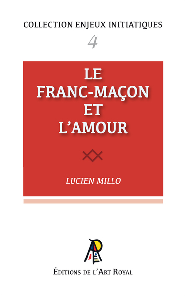 Image de Enjeux initiatiques 04 : Le Franc-Maçon et l'amour