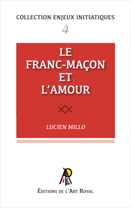 Image de Enjeux initiatiques 04 : Le Franc-Maçon et l'amour