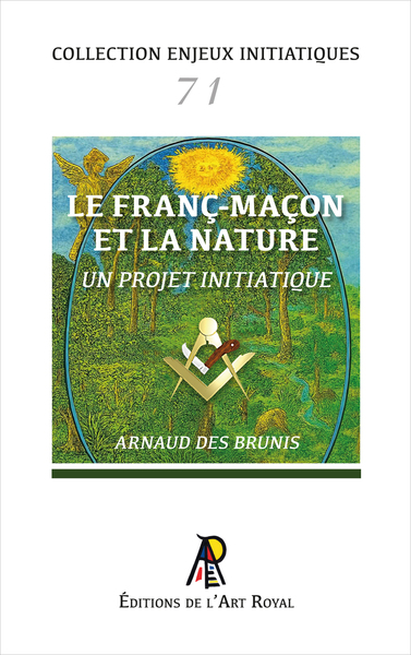 Image de Enjeux initiatiques 71 : Le Franc-Maçon et la nature, un projet initiatique