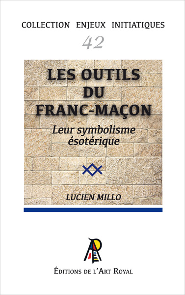 Image de Enjeux initiatiques 42 : Les outils du franc-maçon - Leur symbolisme ésotérique