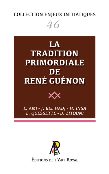 Image de Enjeux initiatiques 46 : La Tradition primordiale de René Guénon - Une lecture maçonnique