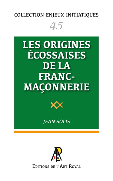 Picture of Enjeux initiatiques 45 : Les origines écossaises de la Franc-Maçonnerie