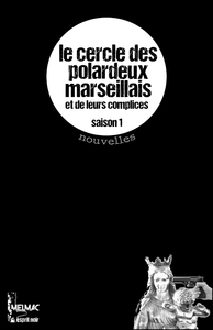 Image de Le cercle des polardeux marseillais, saison 1