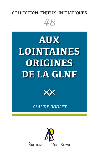 Image de Enjeux initiatiques 48 : Aux lointaines origines de la Grande Loge Nationale Française