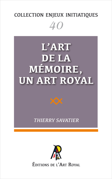 Image de Enjeux initiatiques 40 : L'Art de la Mémoire, un Art Royal