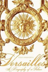 Image de Versailles A Biography of a Palace (Hardback) /anglais
