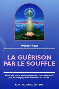 Picture of La guerison par le souffle - Exercices spirituels de respiration pour retrouver joie et énergie par