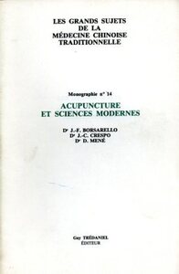 Image de Les grands sujets de la médecine chinoise traditionnelle - numéro 14 Acupuncture et sciences moderne