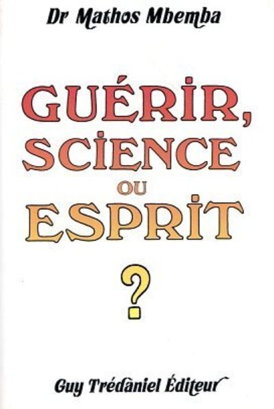 Image de Guerir, science ou esprit ?