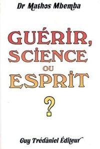 Image de Guerir, science ou esprit ?