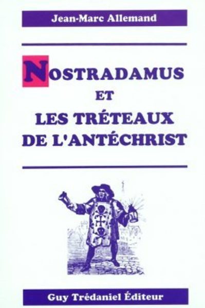 Image de Nostradamus et les treteaux de l'antechrist