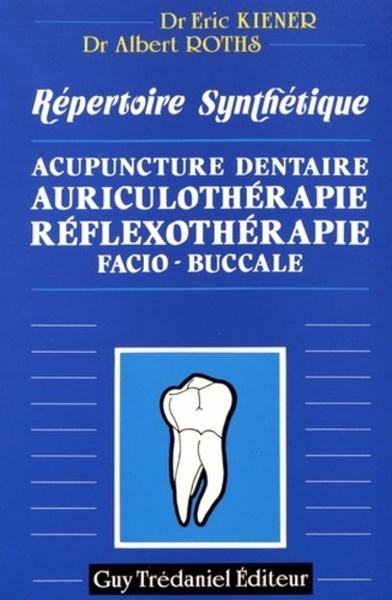 Image de Répertoire synthétique - Acupuncture dentaire, auriculothérapie, réflexothérapie facio-buccale