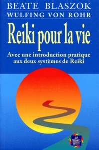 Picture of Reiki pour la vie - Avec une introduction pratique aux deux systèmes de Reiki