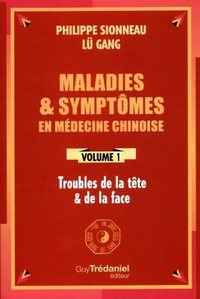 Picture of Maladies et symptomes en médecine chinoise - tome 1 - Troubles de la tête et de la face