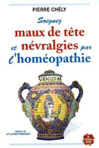 Image de Soignez maux de tête et névralgies par l'homéopathie