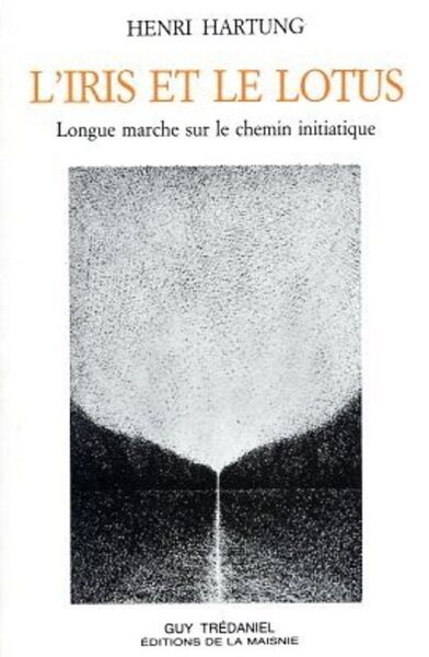 Image de L'Iris et le lotus - Longue marche sur le chemin initiatique