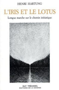 Image de L'Iris et le lotus - Longue marche sur le chemin initiatique