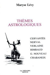 Image de Thèmes astrologiques - Cervantès, Nerval, Verlaine, Rimbaud, G. Nouveau, Chbaneix