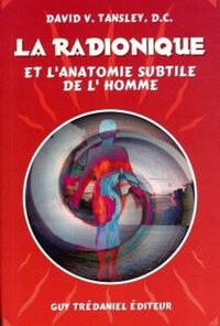 Picture of La radionique et l'anatomie subtile de l'homme