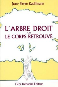 Picture of L'arbre droit ou le corps retrouvé