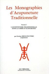 Image de Les Monographies d'Acupuncture Traditionnelle - Fascicule 3 L'acupuncture traditionnelle dans la Chi