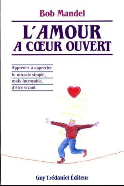 Picture of L'amour à coeur ouvert - Apprenez à apprécier le miracle simple, mais incroyable, d'être vivant