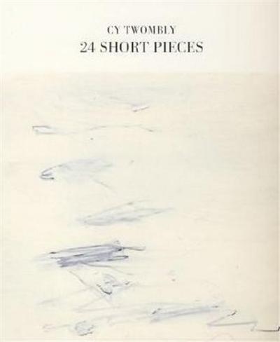 Picture of Cy Twombly 24 Short Pieces /anglais/allemand