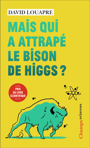 Picture of Mais qui a attrapé le bison de Higgs ?