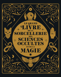 Picture of Le grand livre de la sorcellerie, des sciences occultes et de la magie