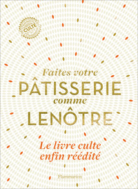 Picture of Faites votre pâtisserie comme Lenôtre