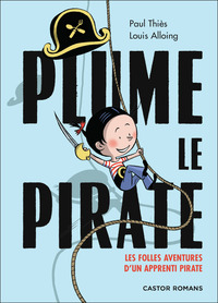 Image de Plume le pirate - Les folles aventures d'un apprenti pirate